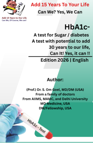 HbA1c-A test for diabetes, A test with potential to add 30 years to our life, Can It! Yes, it can !!- English